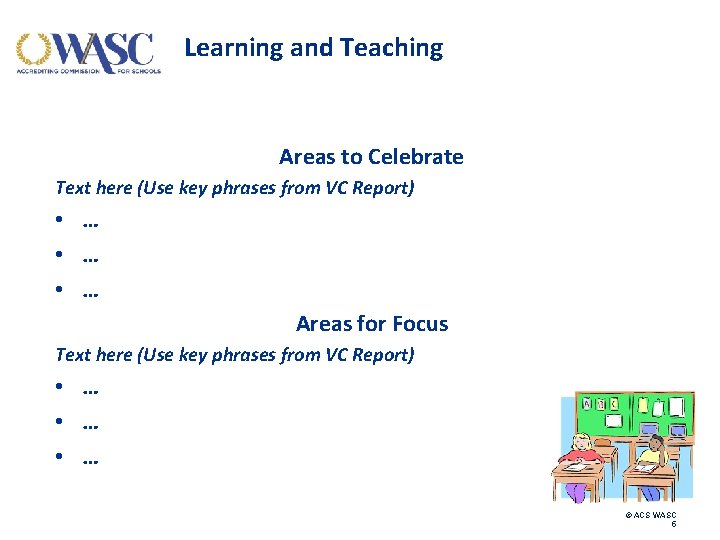 Learning and Teaching Areas to Celebrate Text here (Use key phrases from VC Report)