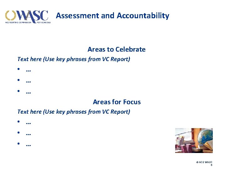 Assessment and Accountability Areas to Celebrate Text here (Use key phrases from VC Report)