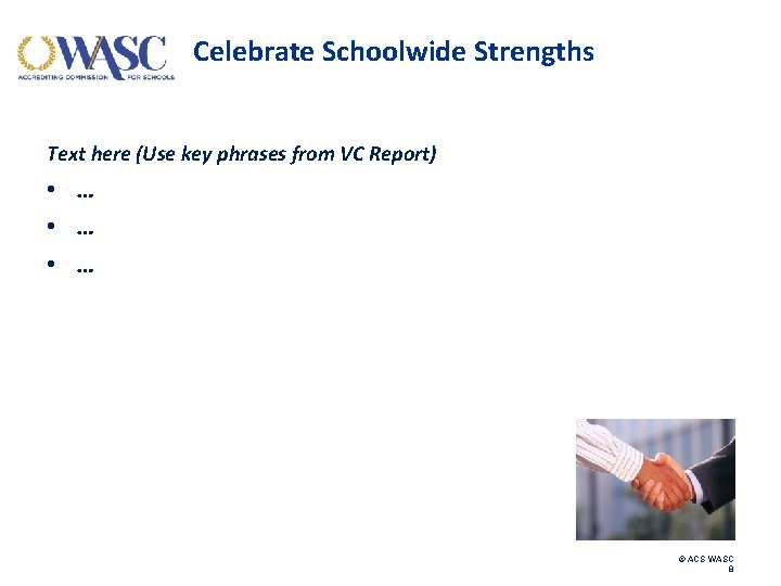 Celebrate Schoolwide Strengths Text here (Use key phrases from VC Report) • … •