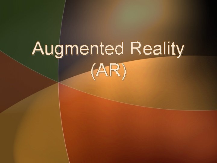 Augmented Reality (AR) 