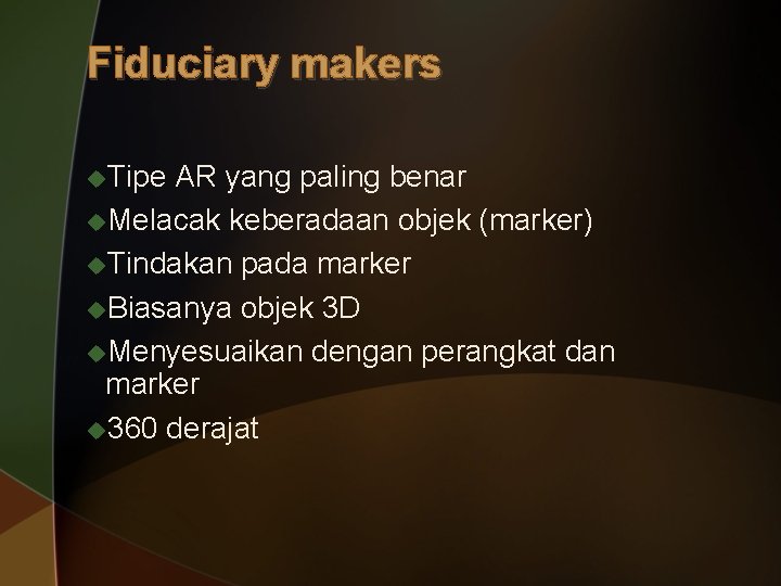 Fiduciary makers u. Tipe AR yang paling benar u. Melacak keberadaan objek (marker) u.