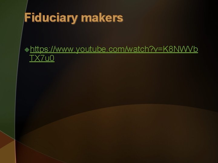 Fiduciary makers uhttps: //www. youtube. com/watch? v=K 8 NWVb TX 7 u 0 