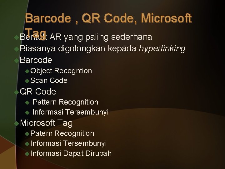 Barcode , QR Code, Microsoft Tag AR yang paling sederhana u. Bentuk u. Biasanya