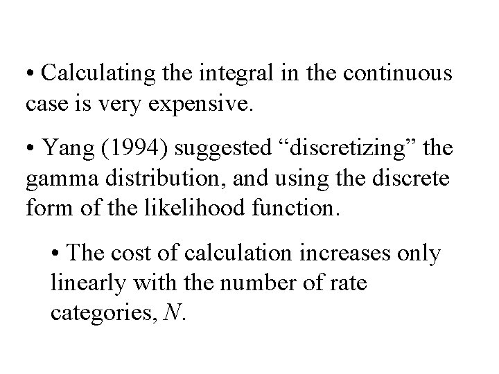  • Calculating the integral in the continuous case is very expensive. • Yang