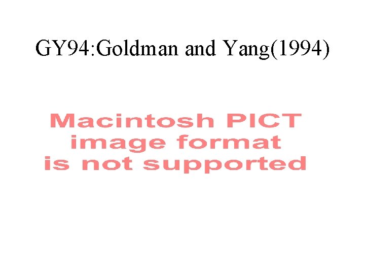 GY 94: Goldman and Yang(1994) 