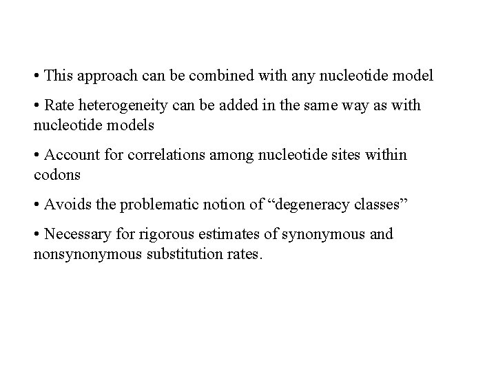  • This approach can be combined with any nucleotide model • Rate heterogeneity