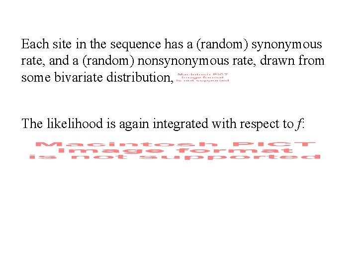 Each site in the sequence has a (random) synonymous rate, and a (random) nonsynonymous