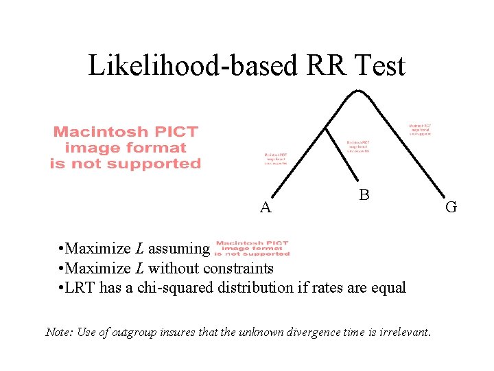 Likelihood-based RR Test A B • Maximize L assuming • Maximize L without constraints