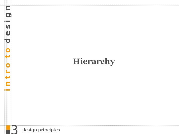 intro to design Hierarchy design principles 