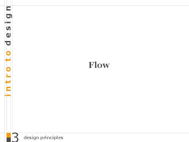 intro to design Flow design principles 