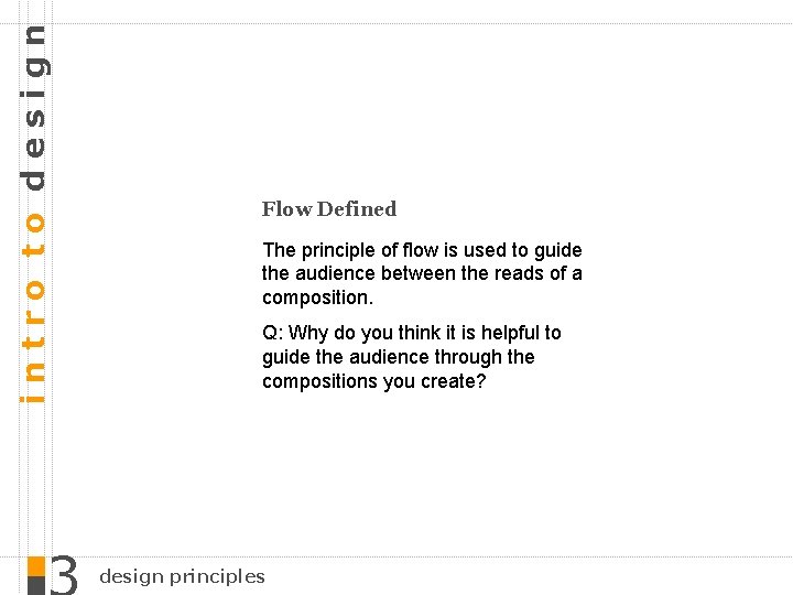 intro to design Flow Defined The principle of flow is used to guide the