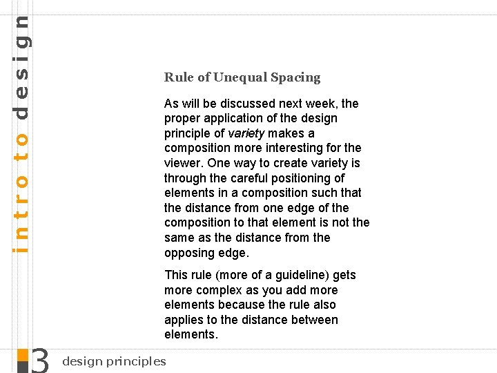 intro to design Rule of Unequal Spacing As will be discussed next week, the