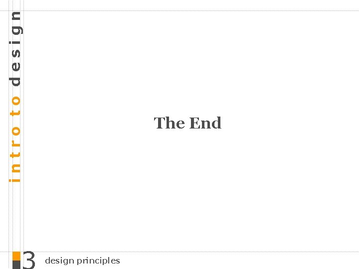 intro to design The End design principles 