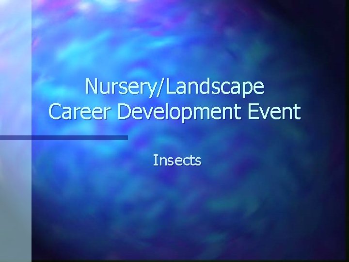 Nursery/Landscape Career Development Event Insects 