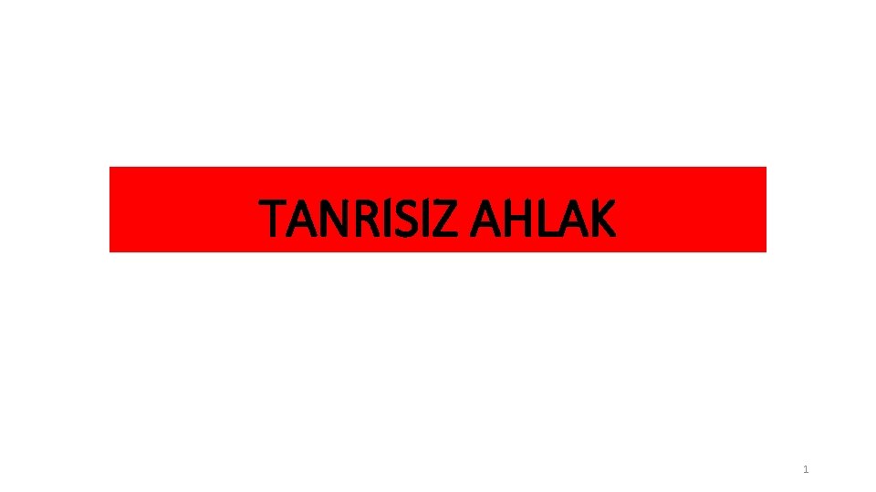 TANRISIZ AHLAK 1 