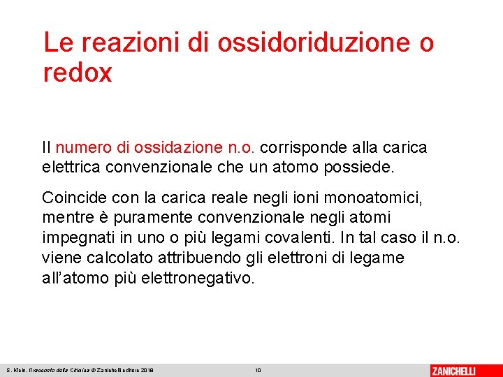 Le reazioni di ossidoriduzione o redox Il numero di ossidazione n. o. corrisponde alla