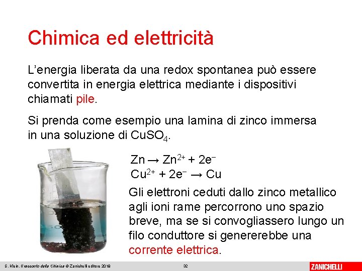 Chimica ed elettricità L’energia liberata da una redox spontanea può essere convertita in energia