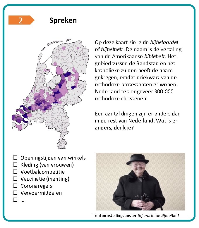 2 Spreken Op deze kaart zie je de bijbelgordel of bijbelbelt. De naam is