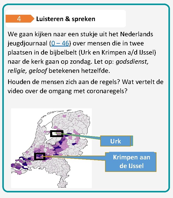 4 Luisteren & spreken We gaan kijken naar een stukje uit het Nederlands jeugdjournaal