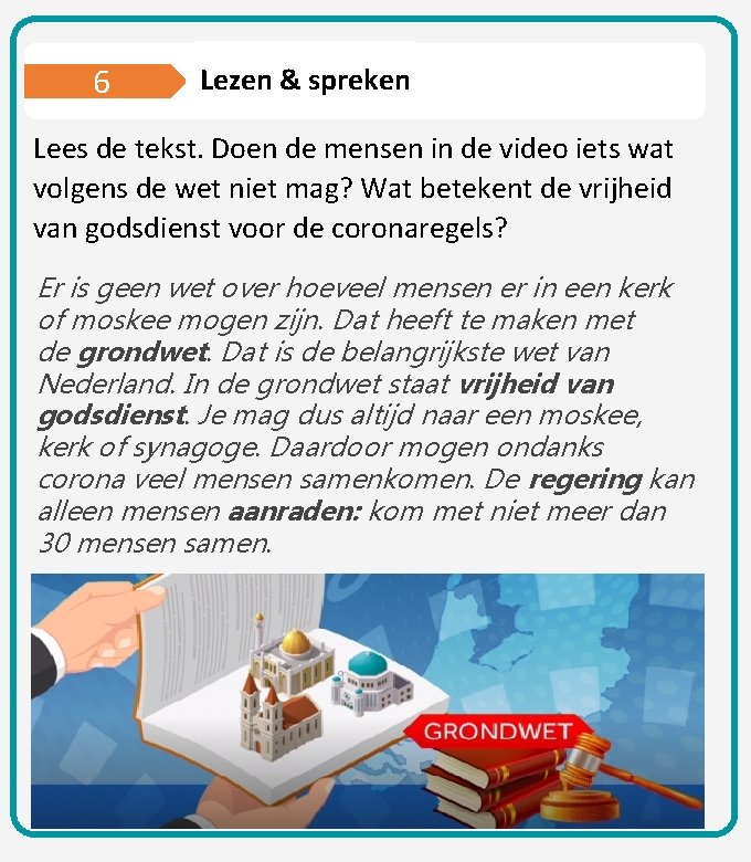 6 Lezen & spreken Lees de tekst. Doen de mensen in de video iets