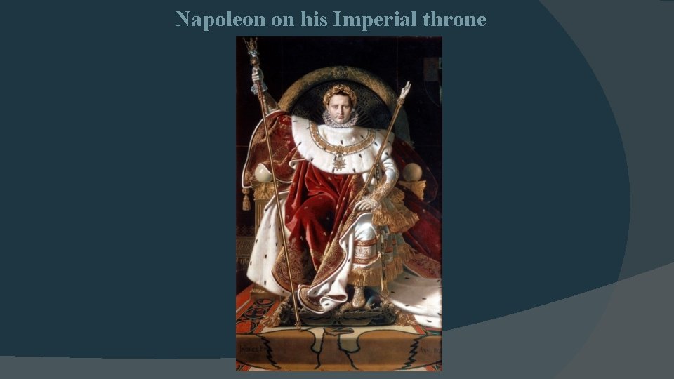 Napoleon on his Imperial throne 