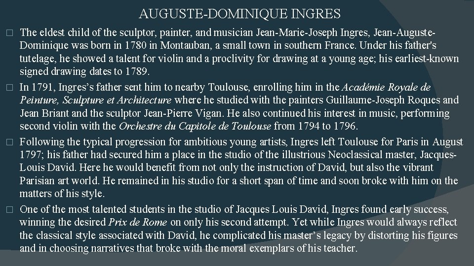 AUGUSTE-DOMINIQUE INGRES The eldest child of the sculptor, painter, and musician Jean-Marie-Joseph Ingres, Jean-Auguste.