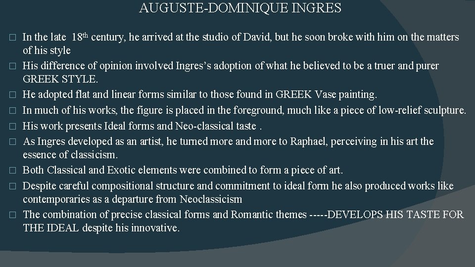 AUGUSTE-DOMINIQUE INGRES � � � � � In the late 18 th century, he