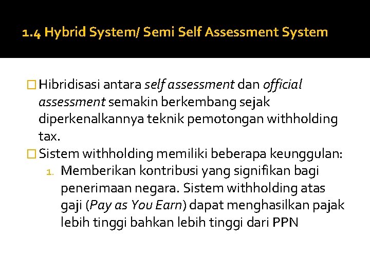 1. 4 Hybrid System/ Semi Self Assessment System � Hibridisasi antara self assessment dan