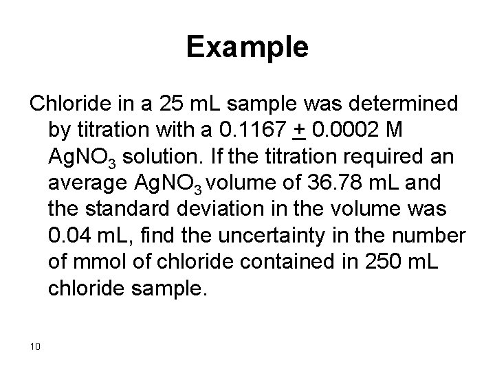 Example Chloride in a 25 m. L sample was determined by titration with a