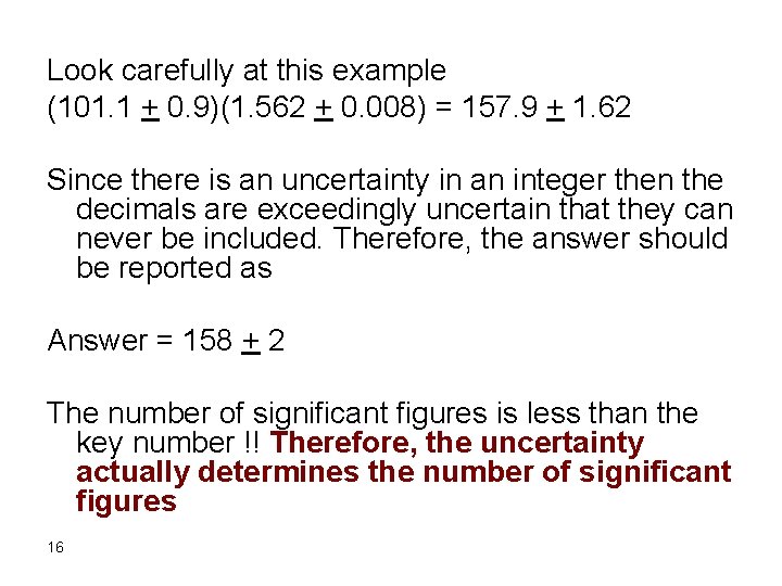 Look carefully at this example (101. 1 + 0. 9)(1. 562 + 0. 008)
