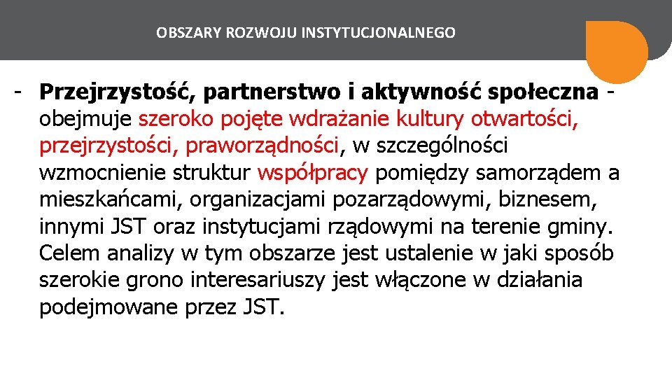 OBSZARY ROZWOJU INSTYTUCJONALNEGO - Przejrzystość, partnerstwo i aktywność społeczna obejmuje szeroko pojęte wdrażanie kultury