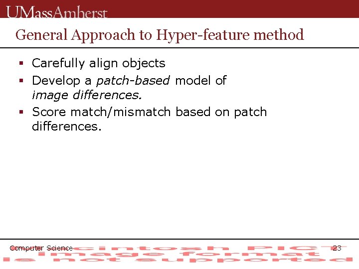 General Approach to Hyper-feature method § Carefully align objects § Develop a patch-based model