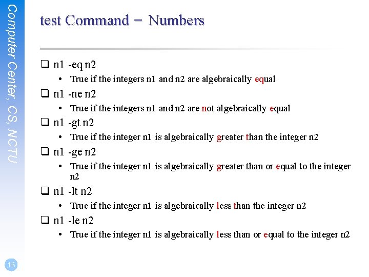 Computer Center, CS, NCTU test Command – Numbers q n 1 -eq n 2