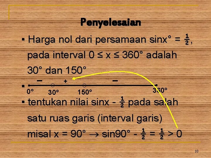 Penyelesaian ▪ Harga nol dari persamaan sinx° = ½, pada interval 0 ≤ x