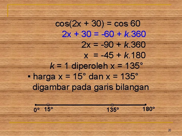 cos(2 x + 30) = cos 60 2 x + 30 = -60 + cos(2 x + 30) = cos 60 2 x + 30 = -60 +