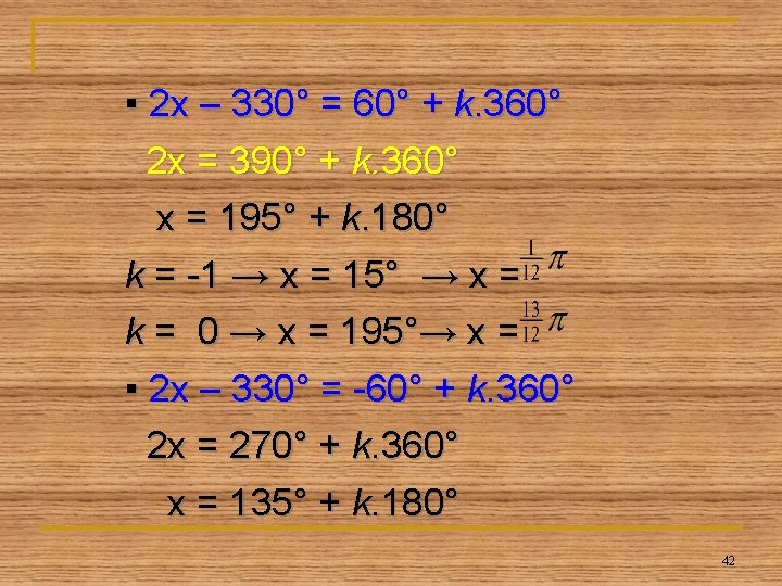 ▪ 2 x – 330° = 60° + k. 360° 2 x = 390°