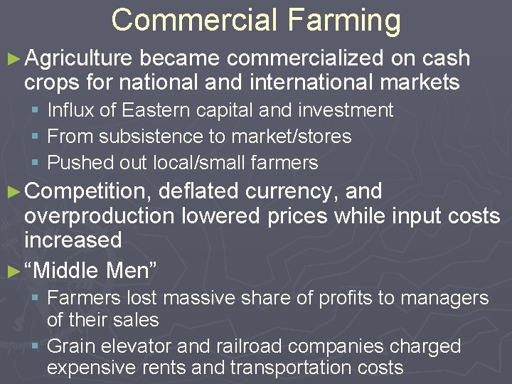 Commercial Farming ► Agriculture became commercialized on cash crops for national and international markets