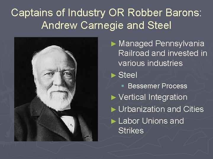 Captains of Industry OR Robber Barons: Andrew Carnegie and Steel ► Managed Pennsylvania Railroad