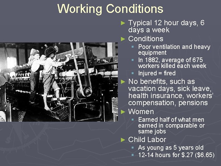 Working Conditions Typical 12 hour days, 6 days a week ► Conditions ► §