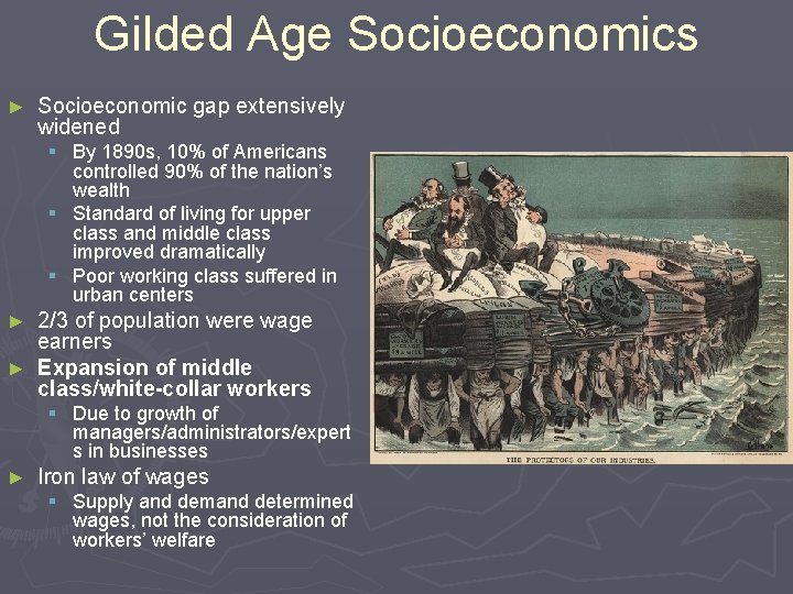 Gilded Age Socioeconomics ► Socioeconomic gap extensively widened § By 1890 s, 10% of