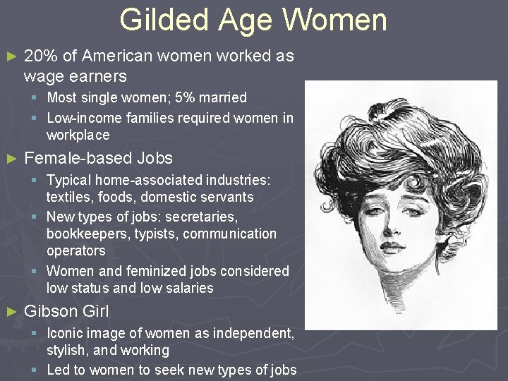 Gilded Age Women ► 20% of American women worked as wage earners § Most