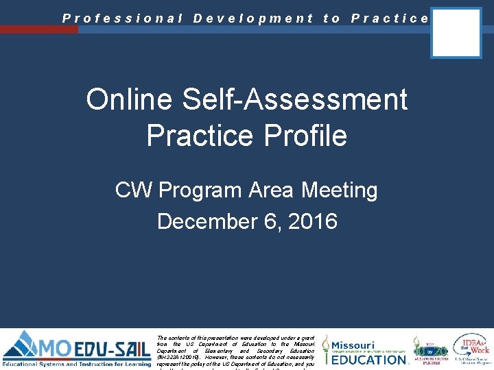 Professional Development to Practice Online Self-Assessment Practice Profile CW Program Area Meeting December 6, Professional Development to Practice Online Self-Assessment Practice Profile CW Program Area Meeting December 6,