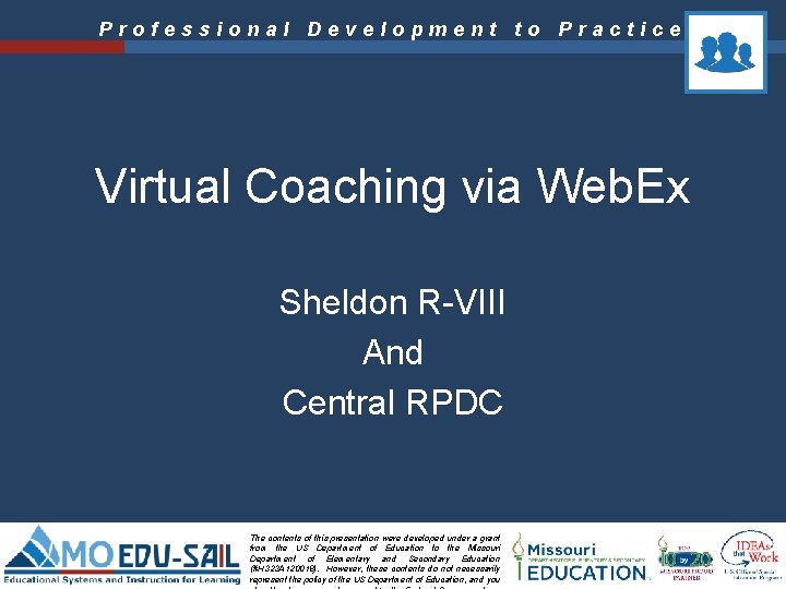 Professional Development to Practice Virtual Coaching via Web. Ex Sheldon R-VIII And Central RPDC Professional Development to Practice Virtual Coaching via Web. Ex Sheldon R-VIII And Central RPDC