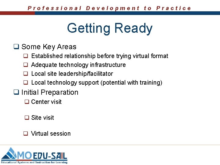 Professional Development to Practice Getting Ready q Some Key Areas q q Established relationship Professional Development to Practice Getting Ready q Some Key Areas q q Established relationship