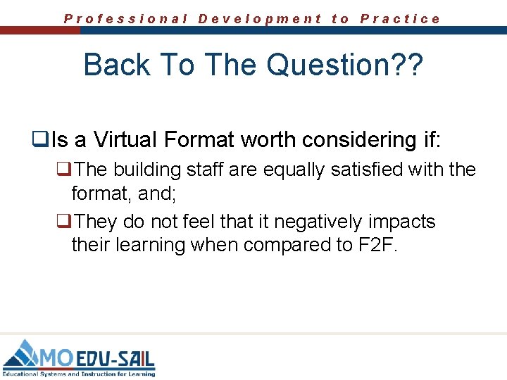 Professional Development to Practice Back To The Question? ? q. Is a Virtual Format Professional Development to Practice Back To The Question? ? q. Is a Virtual Format