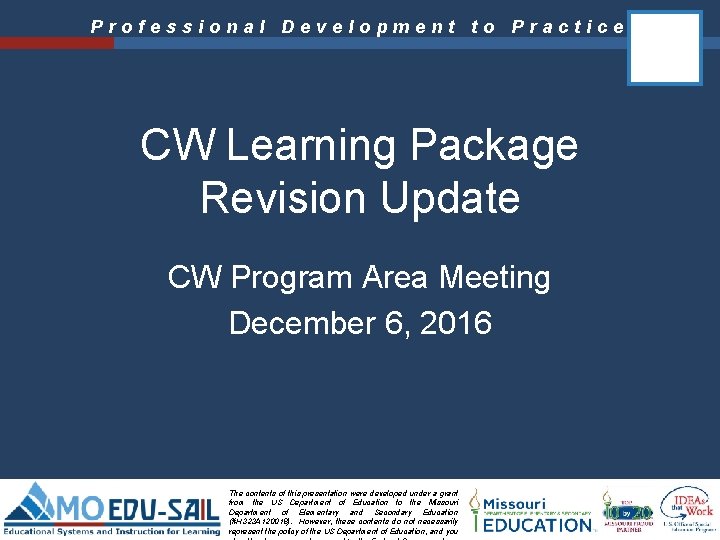 Professional Development to Practice CW Learning Package Revision Update CW Program Area Meeting December Professional Development to Practice CW Learning Package Revision Update CW Program Area Meeting December