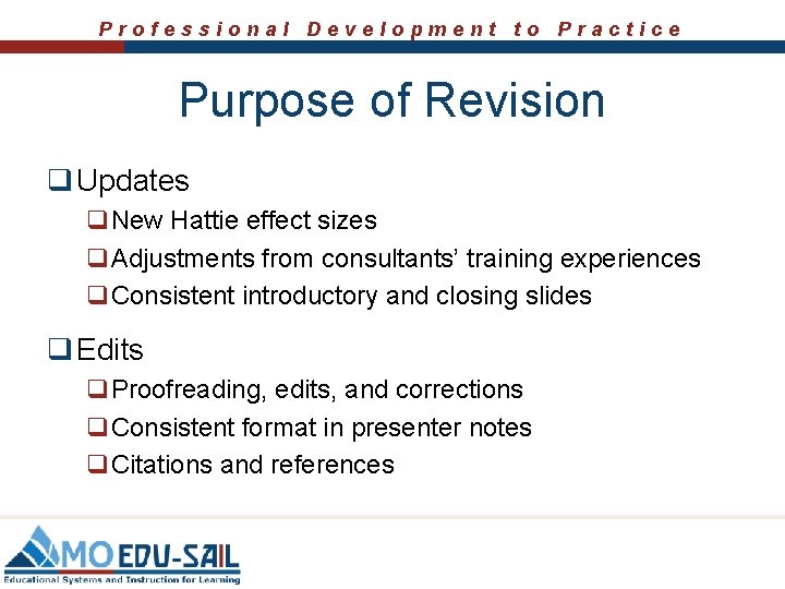 Professional Development to Practice Purpose of Revision q Updates q. New Hattie effect sizes Professional Development to Practice Purpose of Revision q Updates q. New Hattie effect sizes