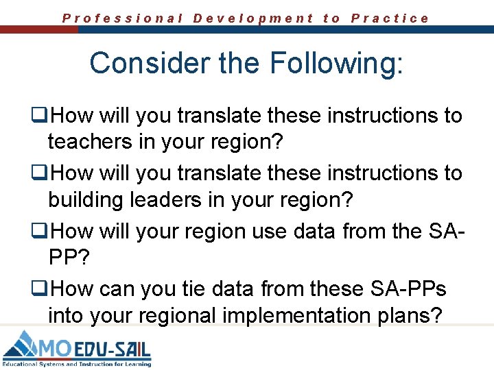 Professional Development to Practice Consider the Following: q. How will you translate these instructions Professional Development to Practice Consider the Following: q. How will you translate these instructions