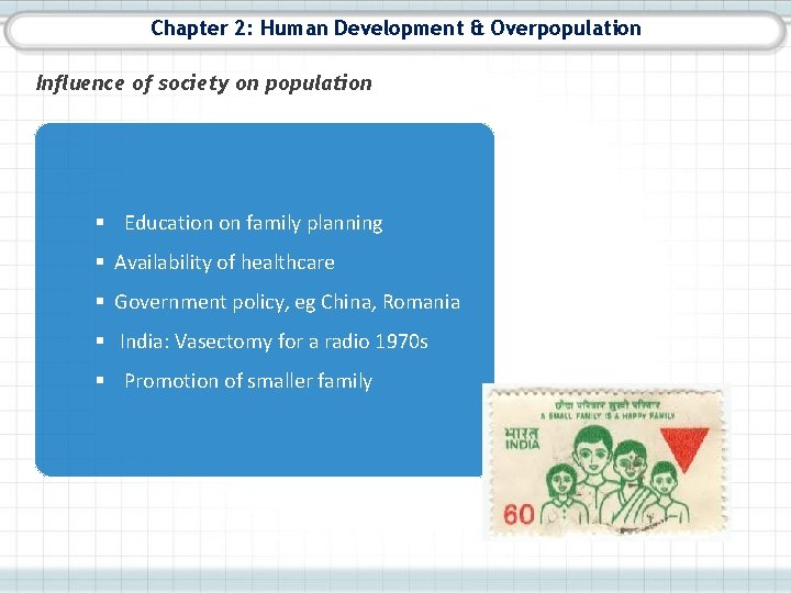 Chapter 2: Human Development & Overpopulation Influence of society on population § Education on