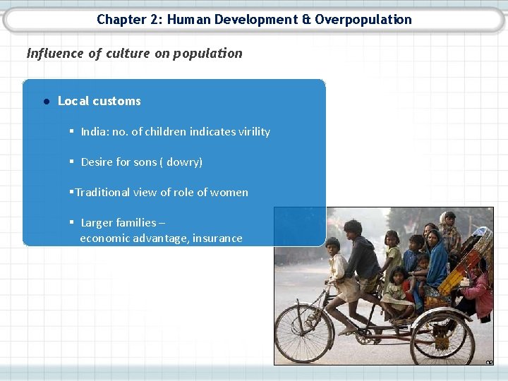 Chapter 2: Human Development & Overpopulation Influence of culture on population ● Local customs